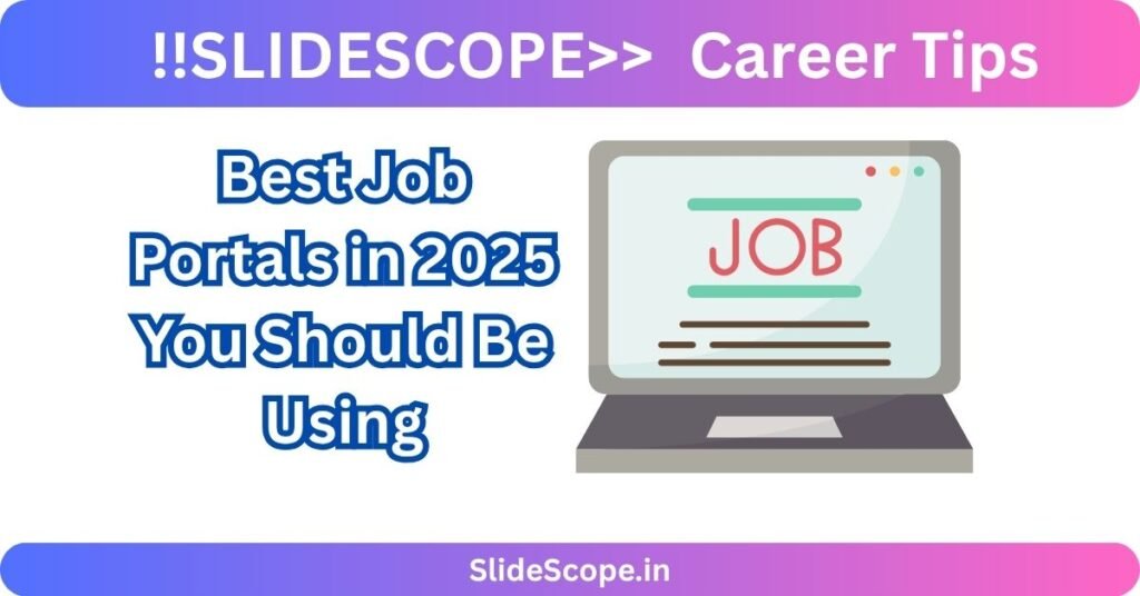 Best Job Portals in 2025 You Should Be Using