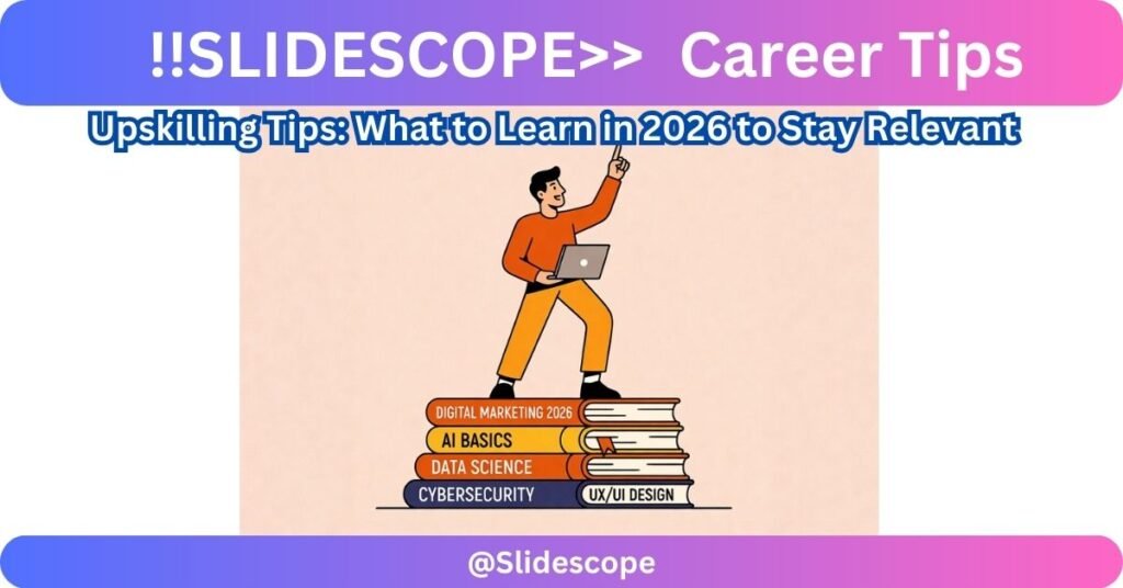 Upskilling Tips What to Learn in 2026 to Stay Relevant