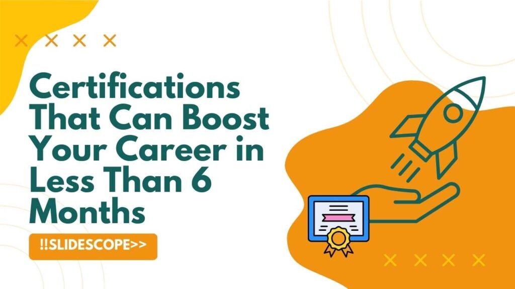 Certifications That Can Boost Your Career in Less Than 6 Months
